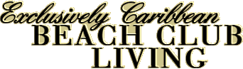 Exclusively Caribbean Beach Club Living